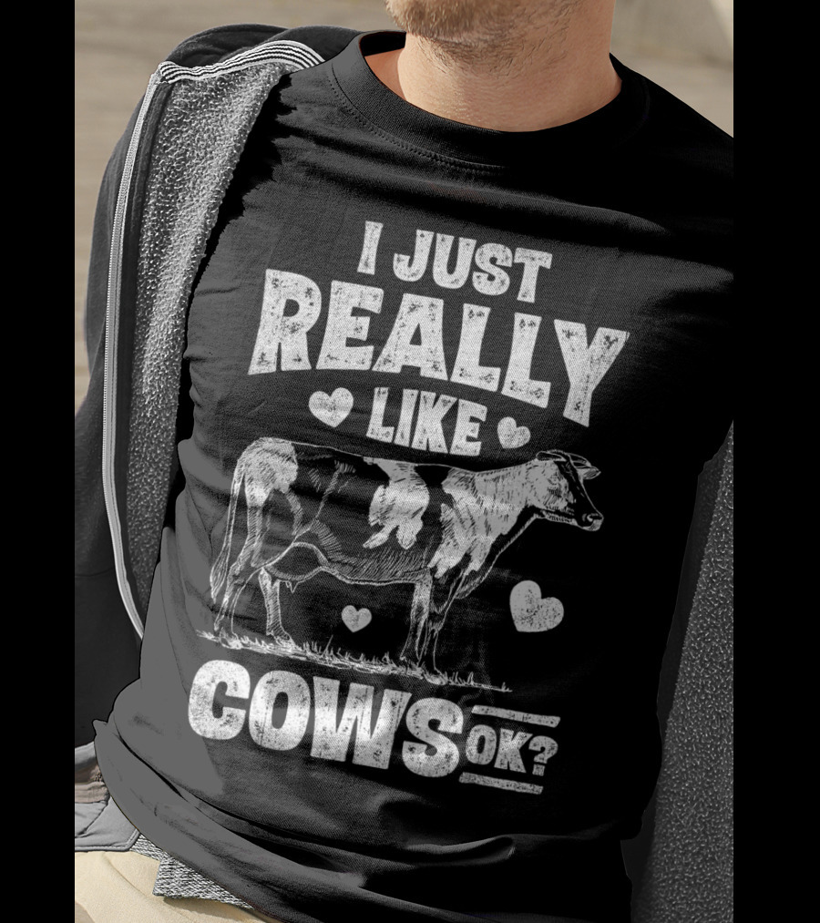 I Just Really Like Cows OK Cow Lover Farm Girls Love Hearts Animal T-Shirt