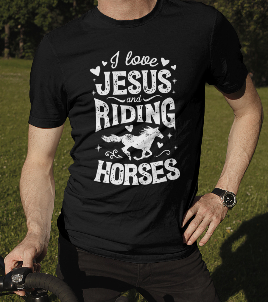 I Love Jesus And Riding Horses T-Shirt