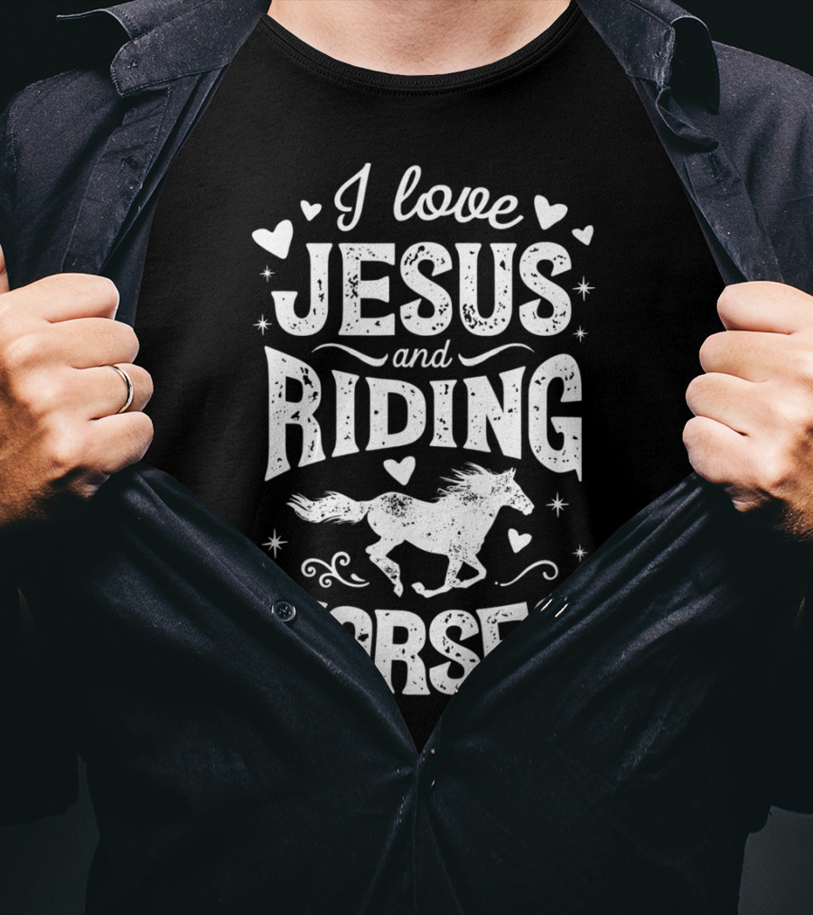 I Love Jesus And Riding Horses T-Shirt
