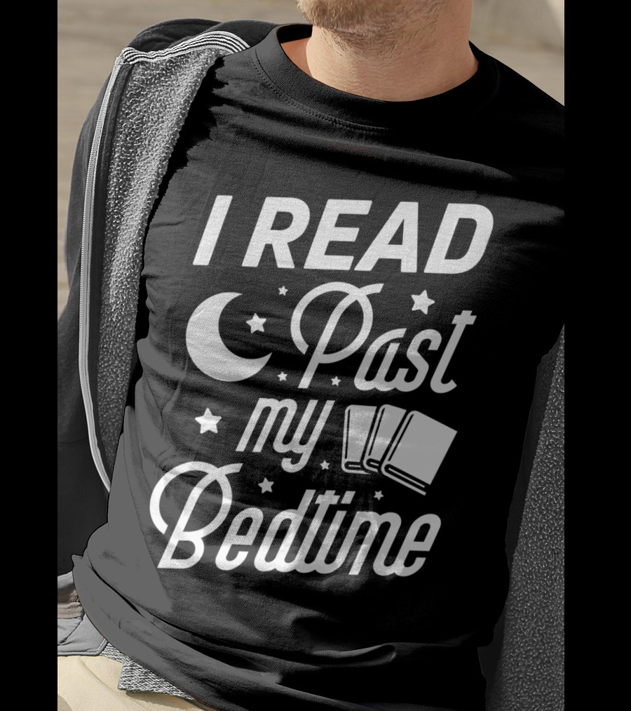 I Read Past My Bedtime Funny Book Lover Moon Stars Books Reading T-Shirt