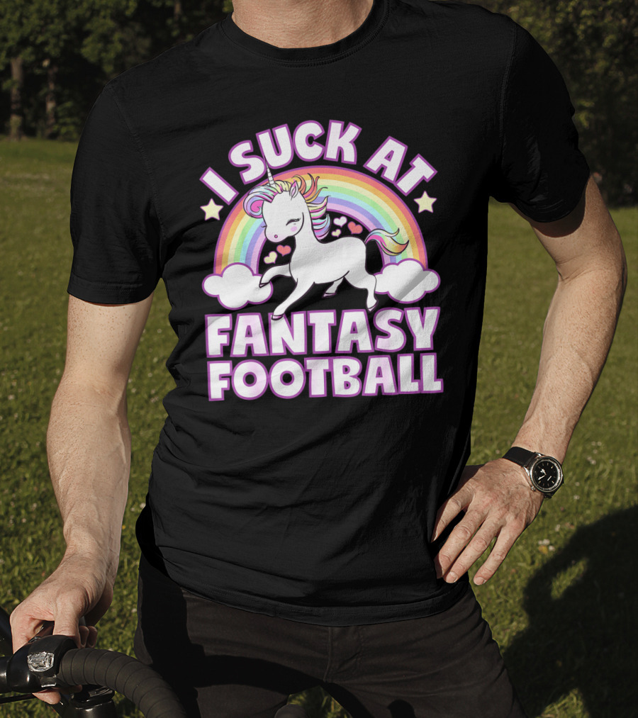 I Suck At Fantasy Football Unicorn Rainbow Stars Hearts T-Shirt