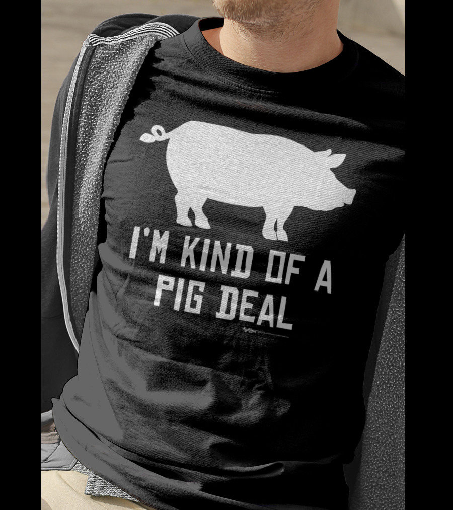 I'm Kind Of A Pig Deal Farmer Joke Drawing T-Shirt