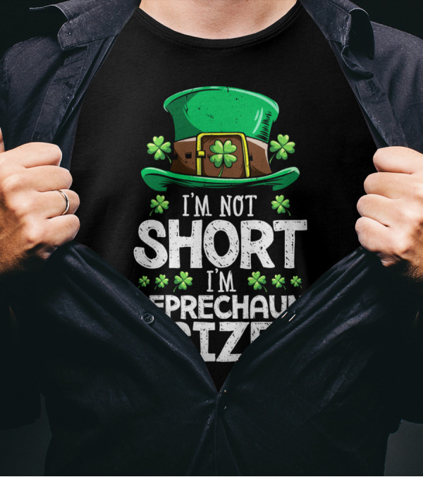 I'm Not Short I'm Leprechaun Size Green Hat Clover T-Shirt