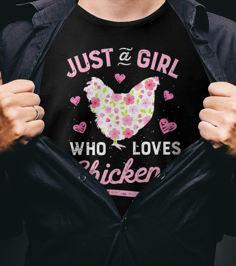 Just A Girl Who Loves Chickens Floral Chicken Hearts T-Shirt