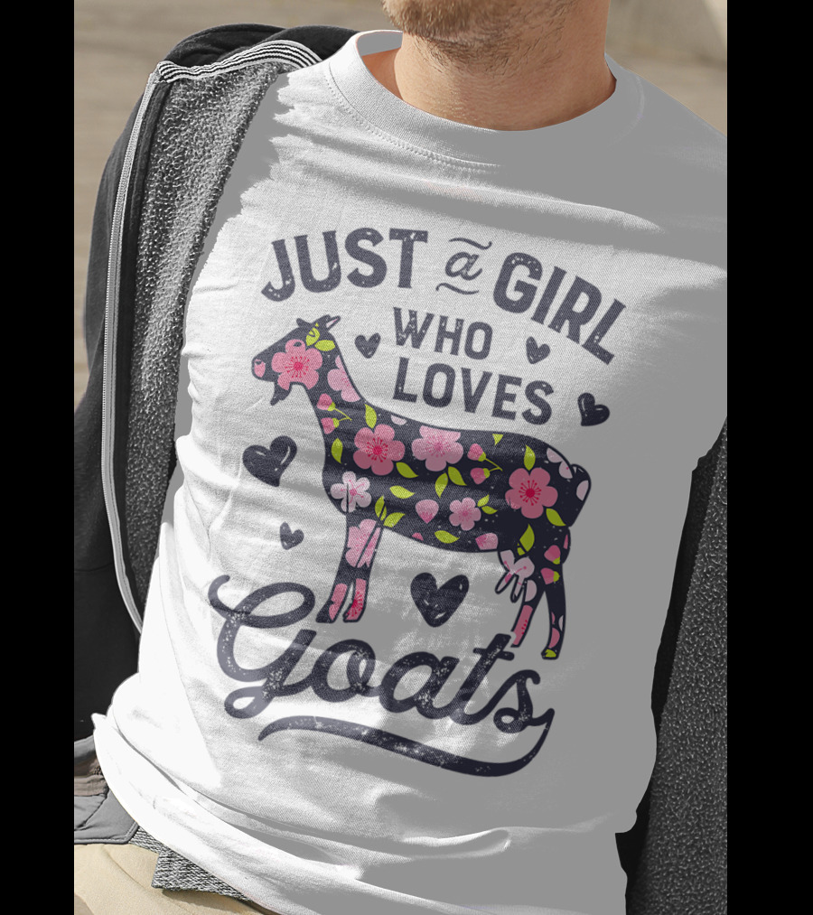 Just A Girl Who Loves Goats With Floral Goat And Hearts T-Shirt