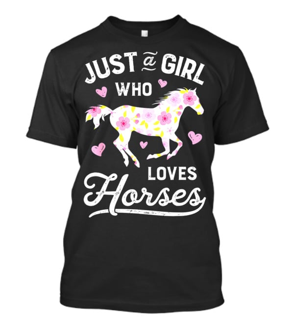 Just A Girl Who Loves Horses Floral Pattern Hearts T-Shirt