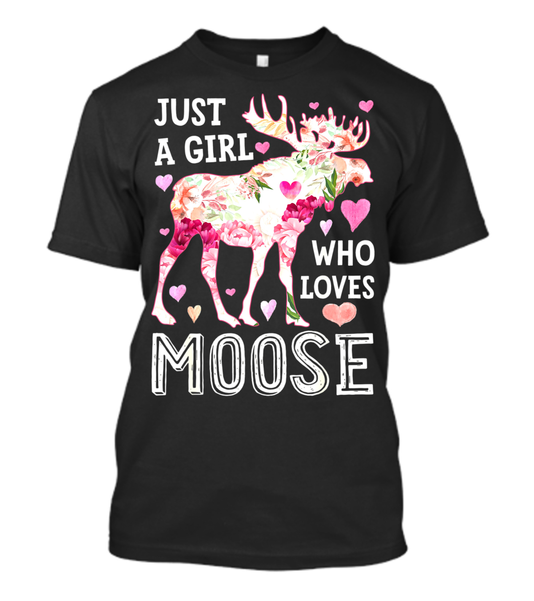 Just A Girl Who Loves Moose Flowers Hearts T-Shirt