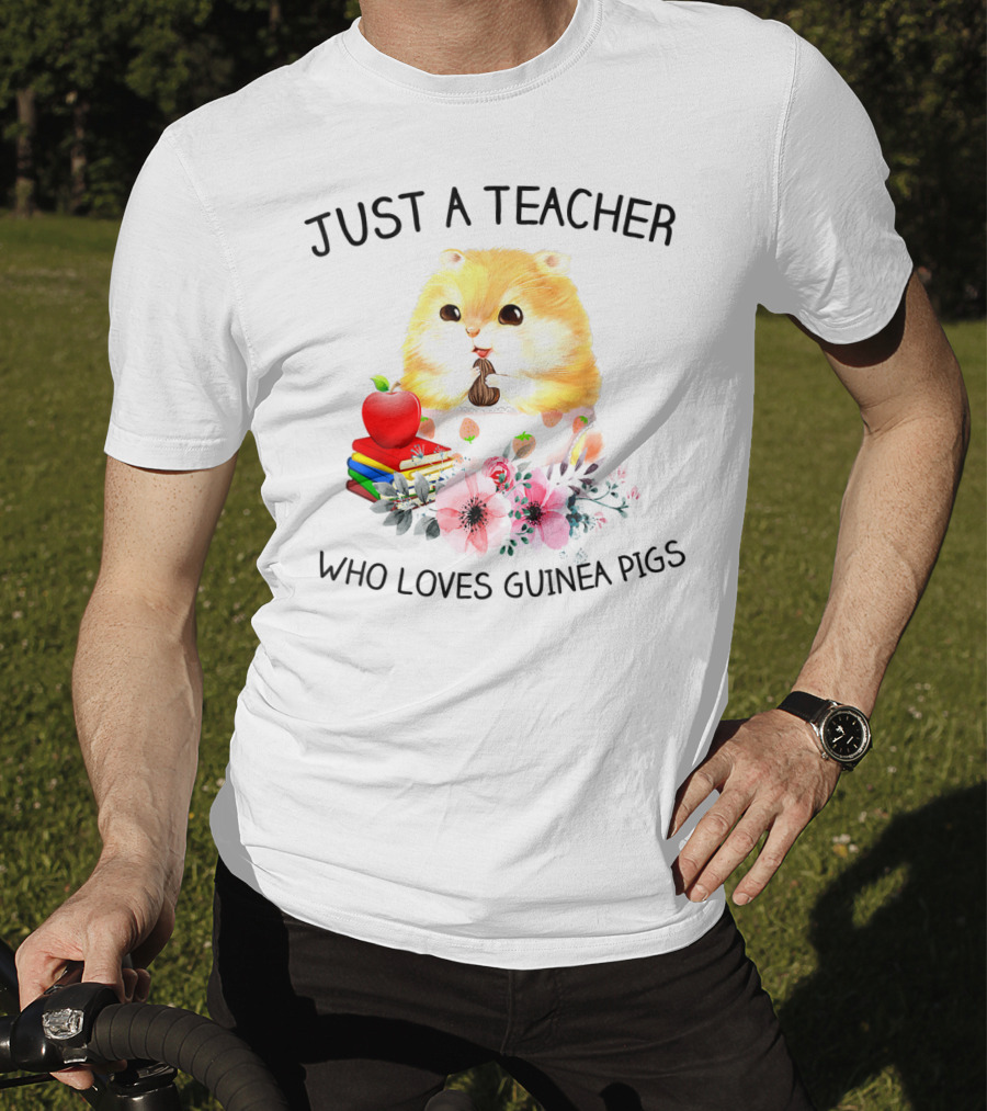 Just A Teacher Who Loves Guinea Pigs With Books And Flowers T-Shirt