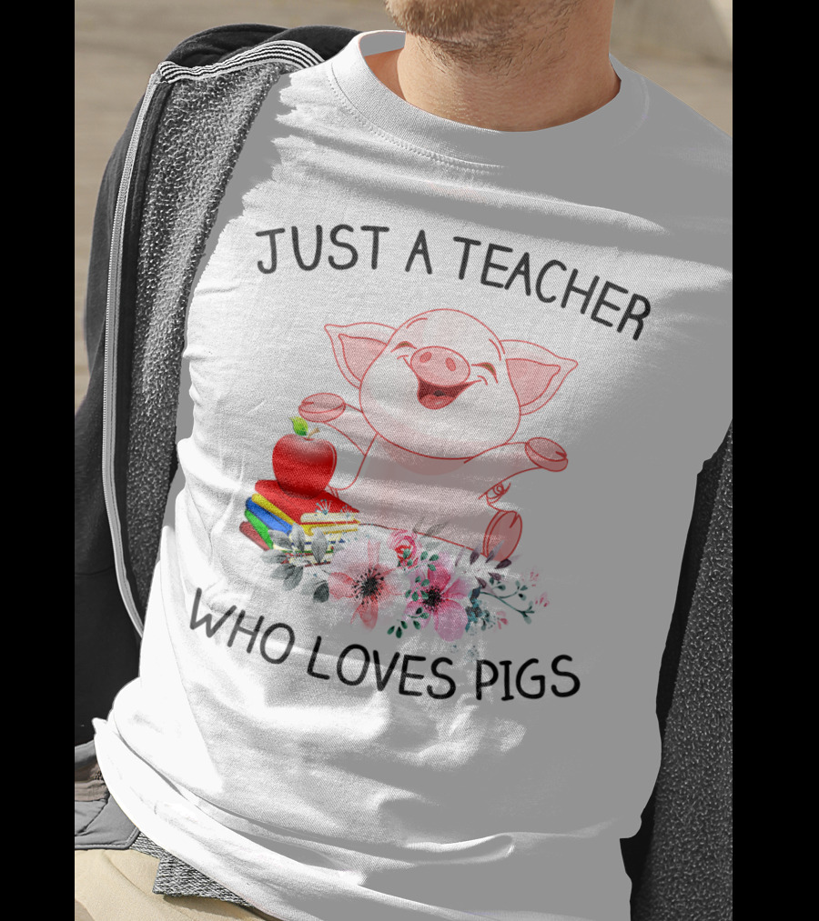 Just A Teacher Who Loves Pigs With Books Apple And Flowers T-Shirt