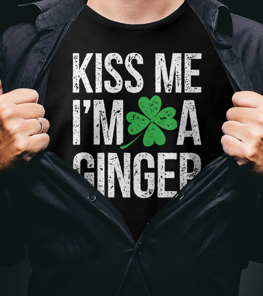 Kiss Me I'm A Ginger St Patrick's Day Shamrock Irish T-Shirt