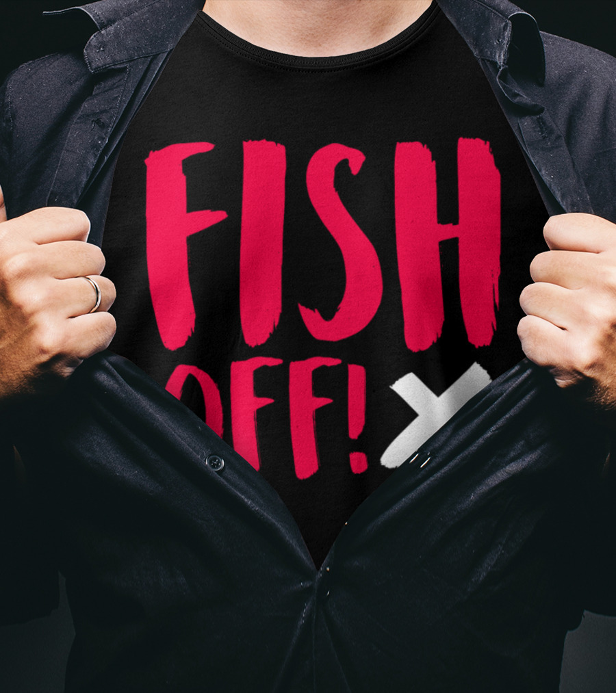 FISH OFF X T-Shirt