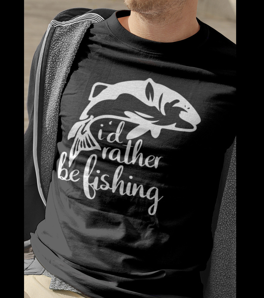 I'd Rather Be Fishing Anglers Angling Fish T-Shirt