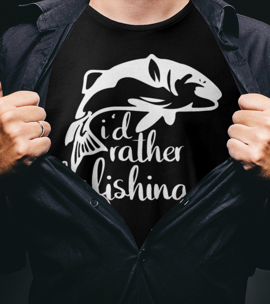 I'd Rather Be Fishing Anglers Angling Fish T-Shirt
