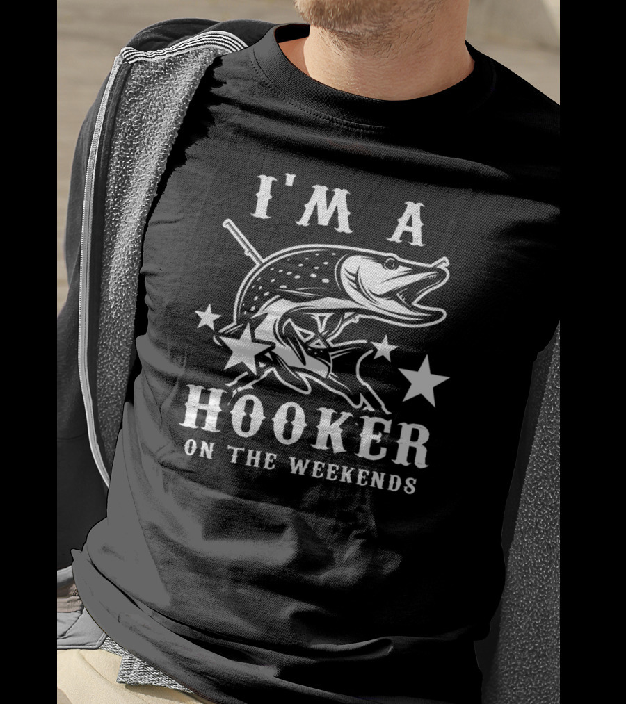 I'm A Hooker On The Weekends Fishing Pike And Stars T-Shirt