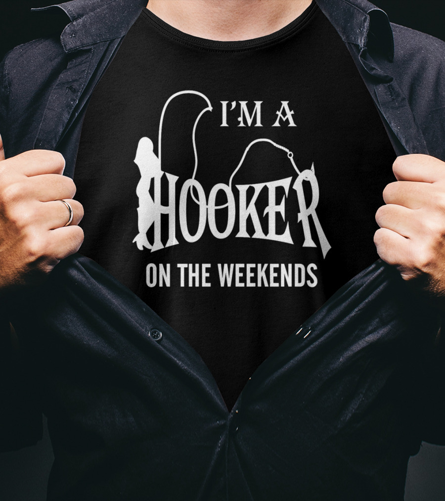 I'm A Hooker On The Weekends Fishing Silhouette Playful T-Shirt