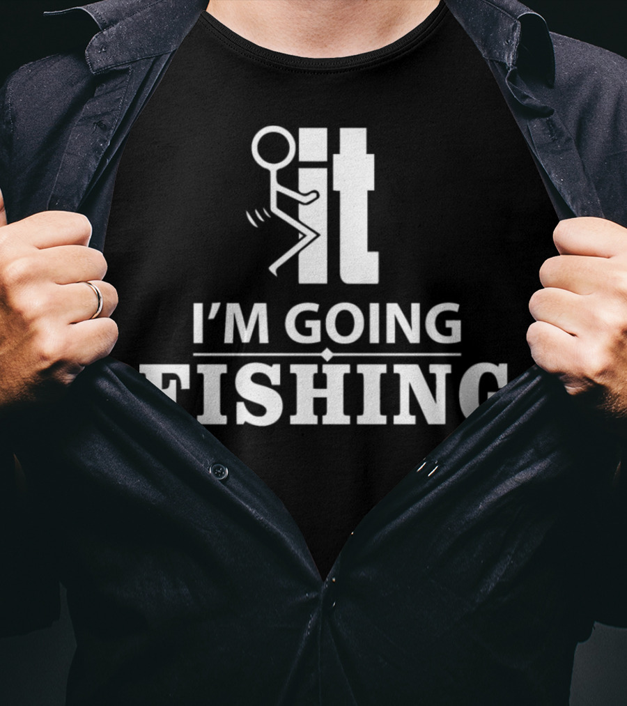 I'm Going Fishing Stick Figure Humor It Pictogram T-Shirt