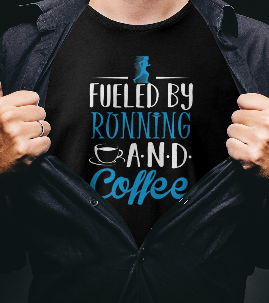 Fueled By Running And Coffee Motivated Lifestyle Jogger Cup T-Shirt