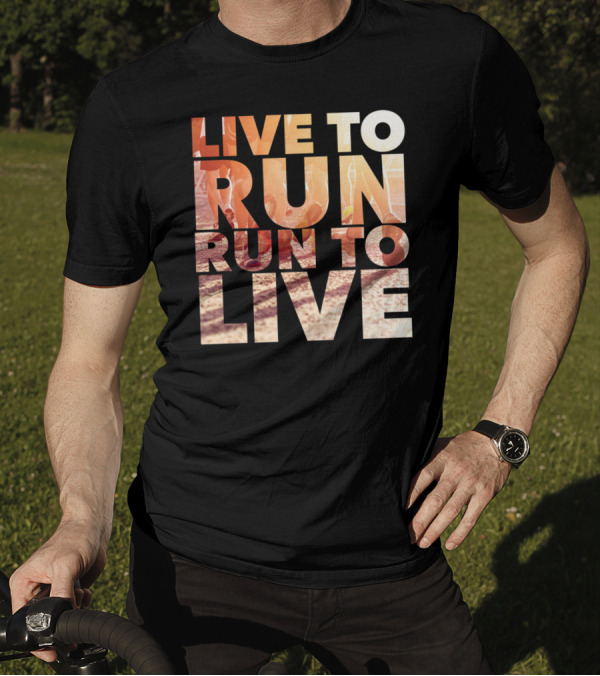 LIVE TO RUN RUN TO LIVE Runners Motivation T-Shirt