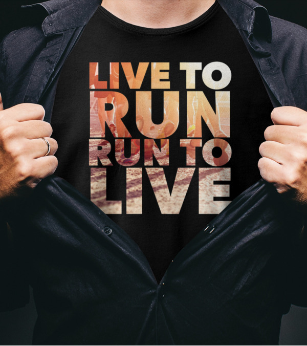 LIVE TO RUN RUN TO LIVE Runners Motivation T-Shirt