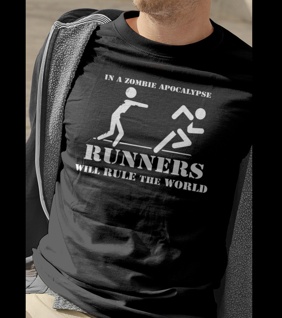 In A Zombie Apocalypse Runners Will Rule The World T-Shirt