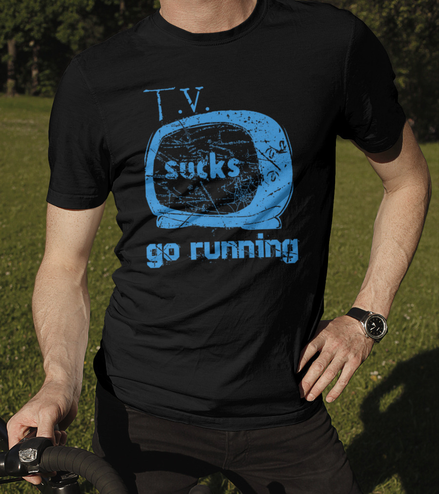 TV Sucks Go Running Vintage Television Message T-Shirt