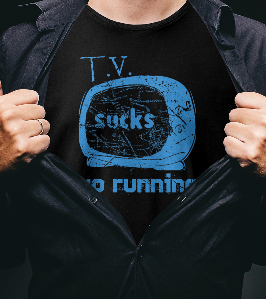 TV Sucks Go Running Vintage Television Message T-Shirt