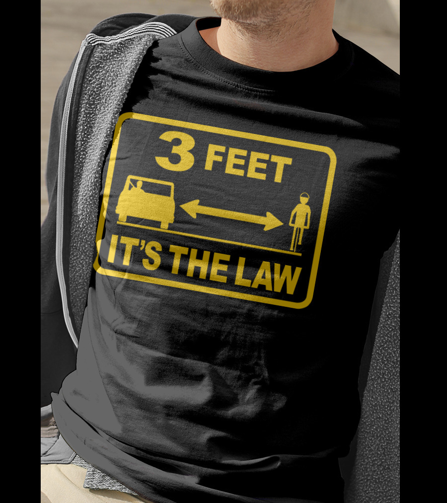3 Feet It's The Law Traffic Safety Sign T-Shirt