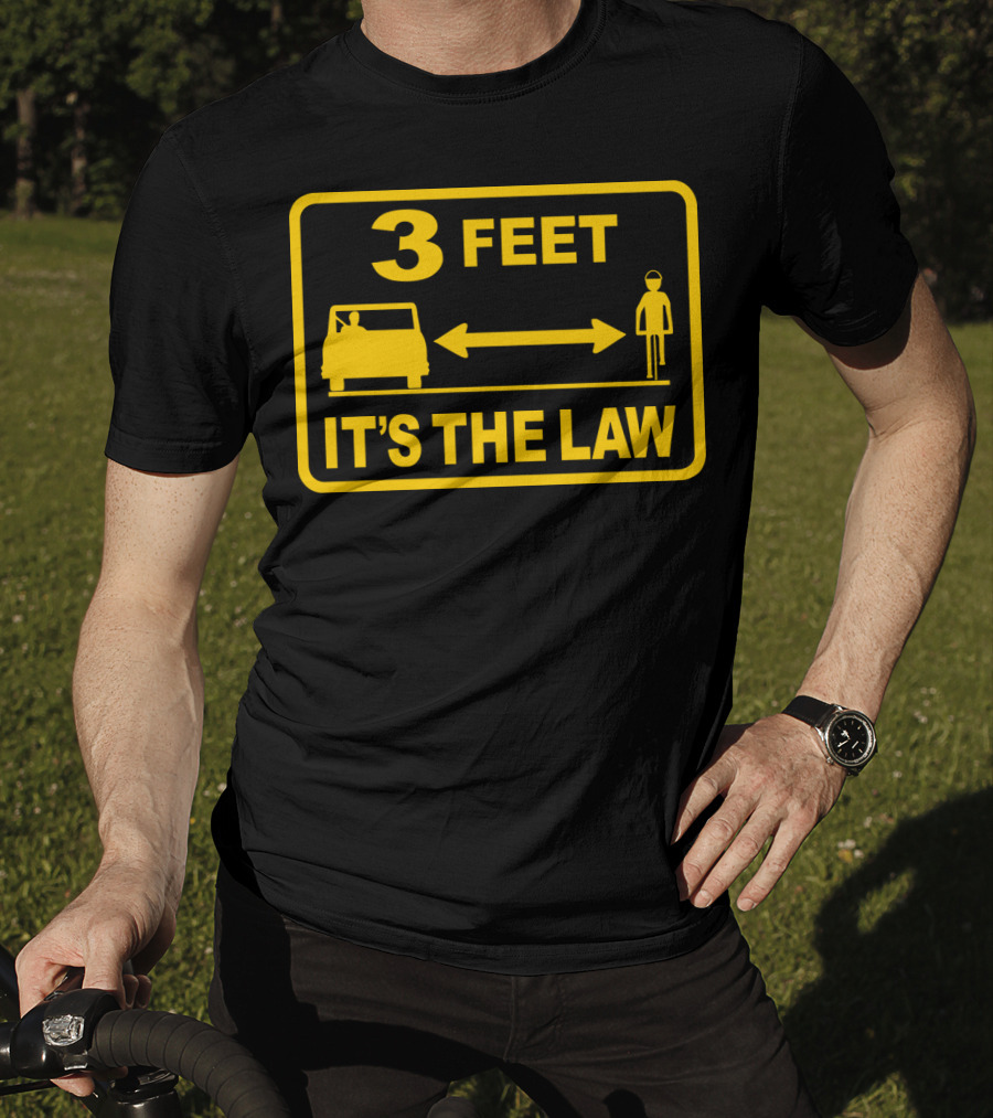 3 Feet It's The Law Traffic Safety Sign T-Shirt