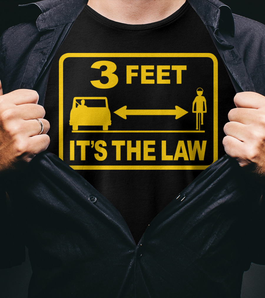 3 Feet It's The Law Traffic Safety Sign T-Shirt