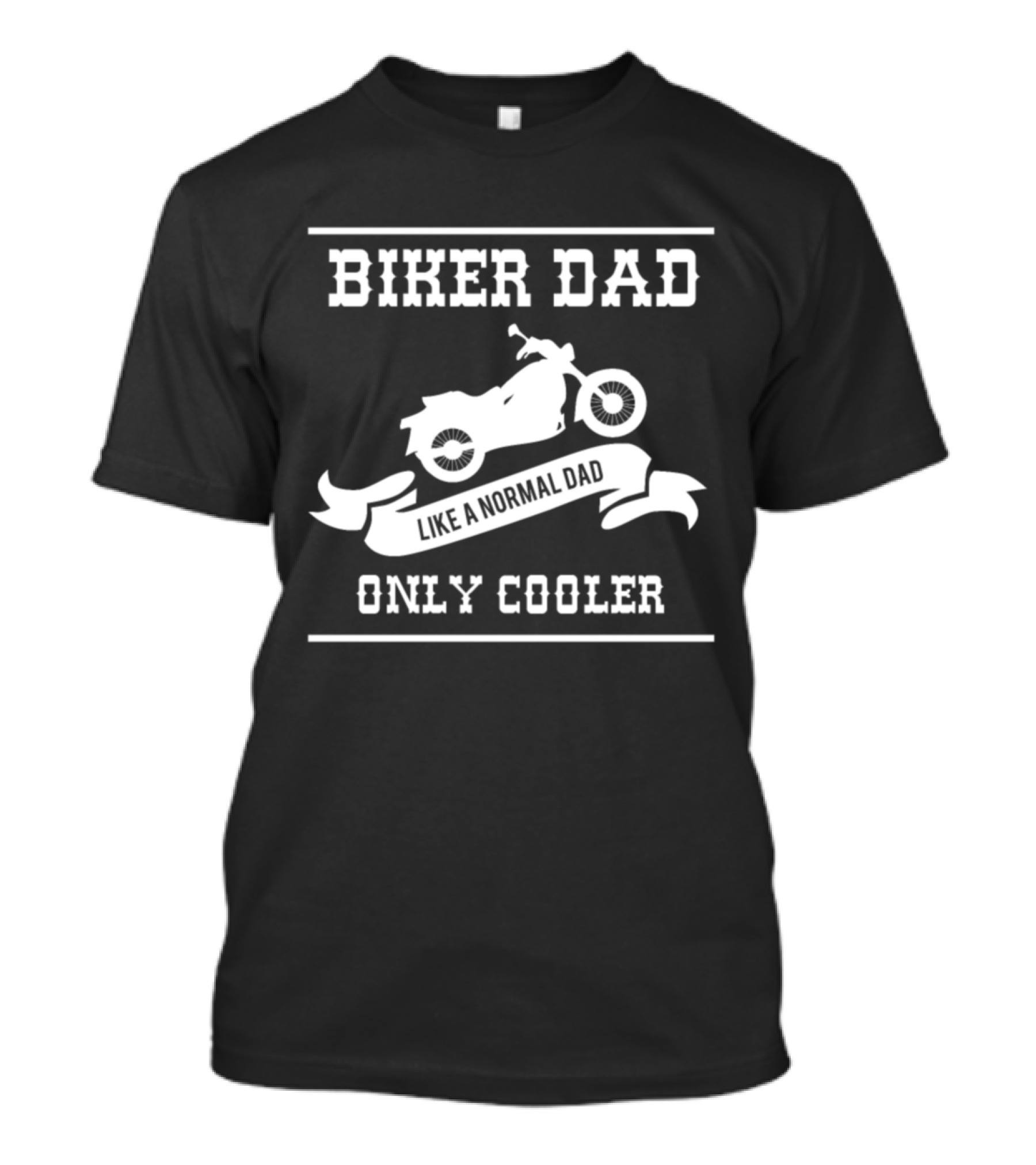 Biker Dad Like A Normal Dad Only Cooler T-Shirt