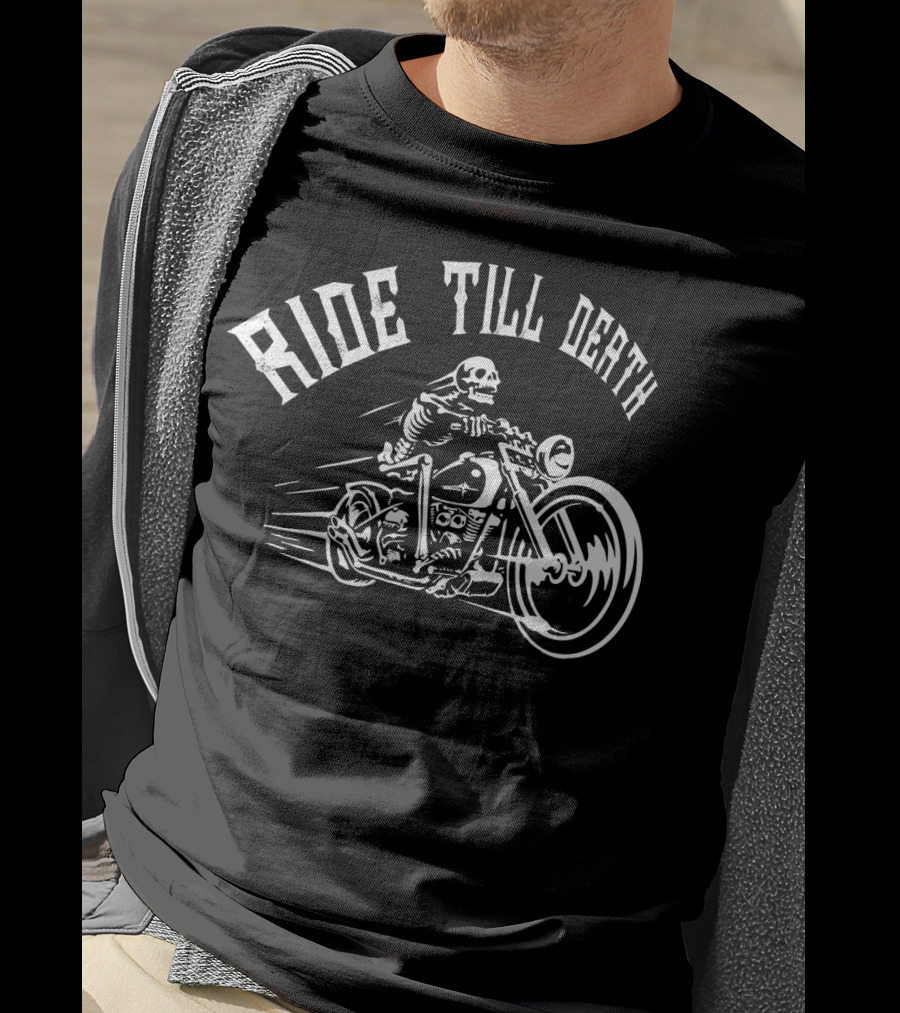 RIDE TILL DEATH Skeleton Motorcycle Biker T-Shirt