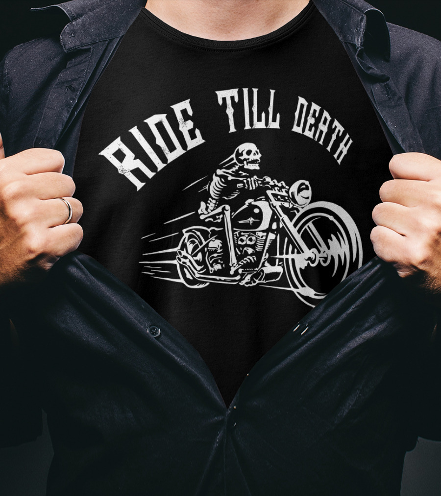 RIDE TILL DEATH Skeleton Motorcycle Biker T-Shirt