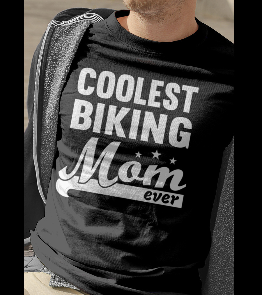 Coolest Biking Mom Ever T-Shirt