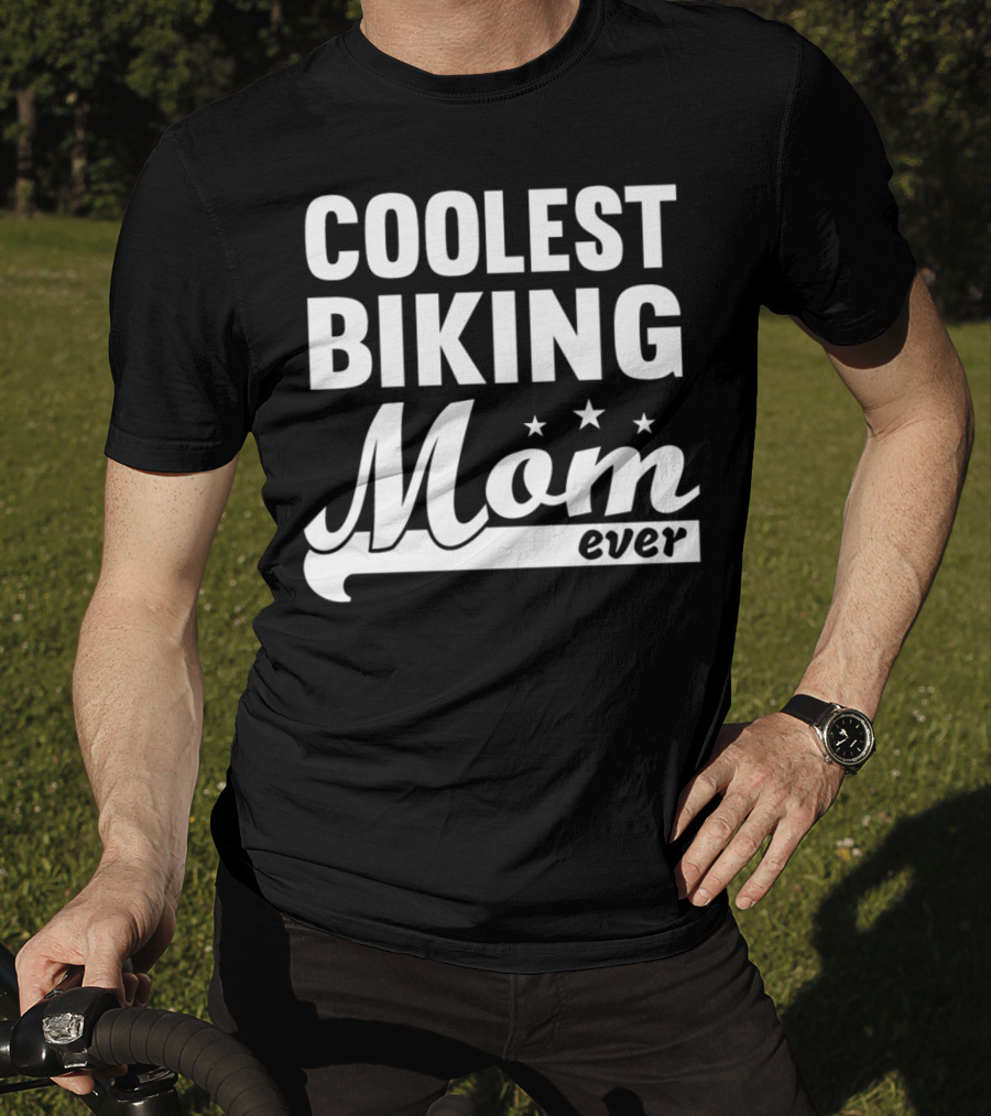 Coolest Biking Mom Ever T-Shirt