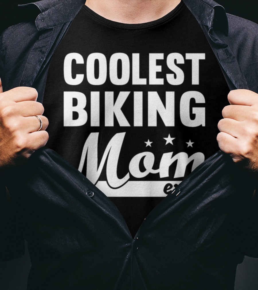 Coolest Biking Mom Ever T-Shirt