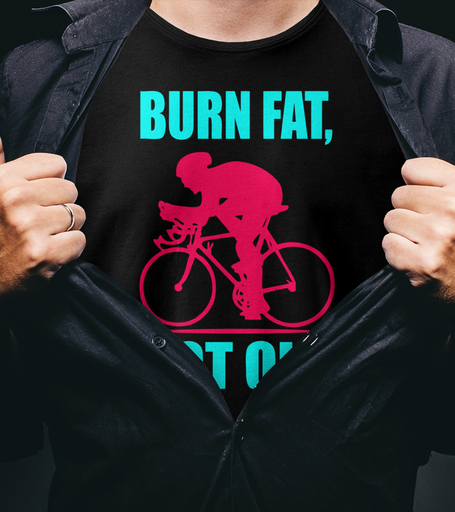 Burn Fat Not Oil Cycling Man T-Shirt