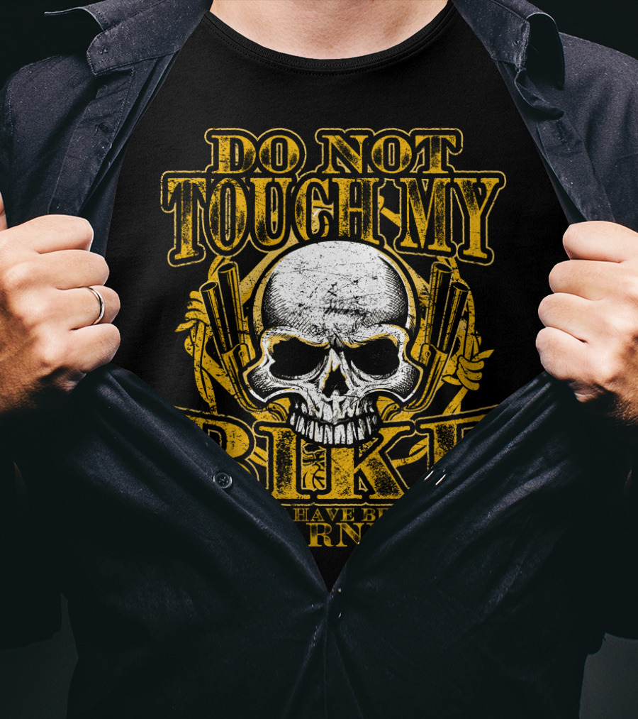 Do Not Touch My Bike You Have Been Warned Skull T-Shirt