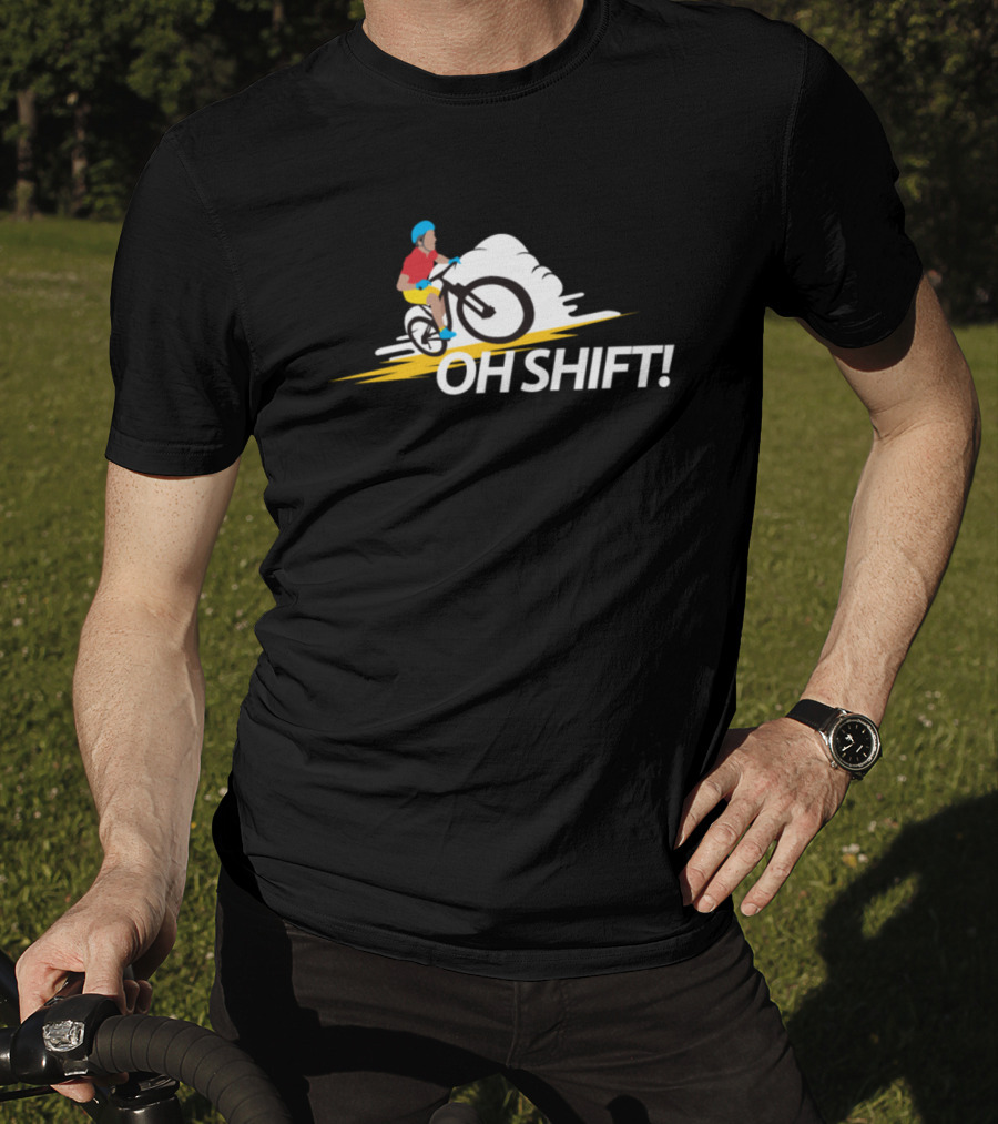 Oh Shift Funny Bike Rider Bicycle Cyclists T-Shirt
