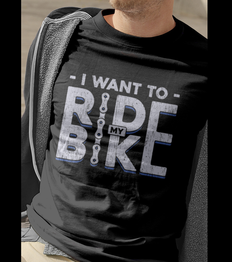 I Want To Ride My Bike Bicycle T-Shirt