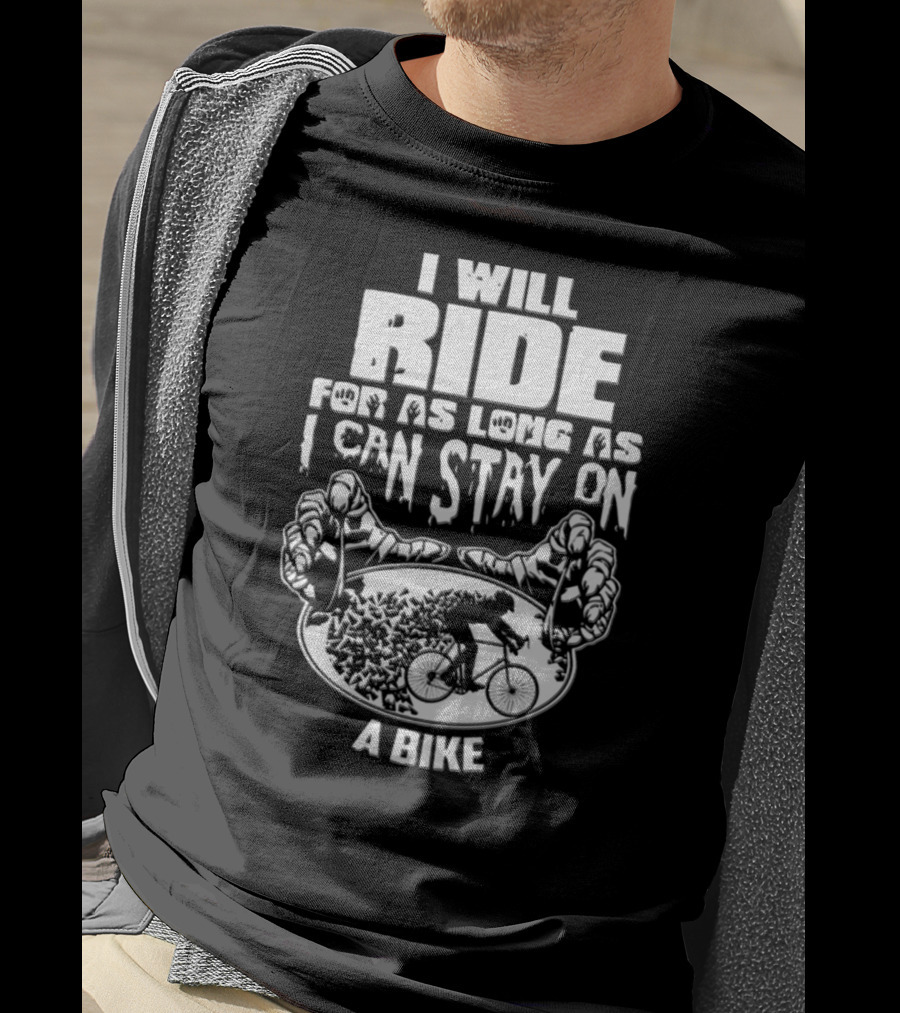 I Will Ride Bike Motivation Bicycle Rider Hands Grip Tire Stunt Cyclist Passion T-Shirt
