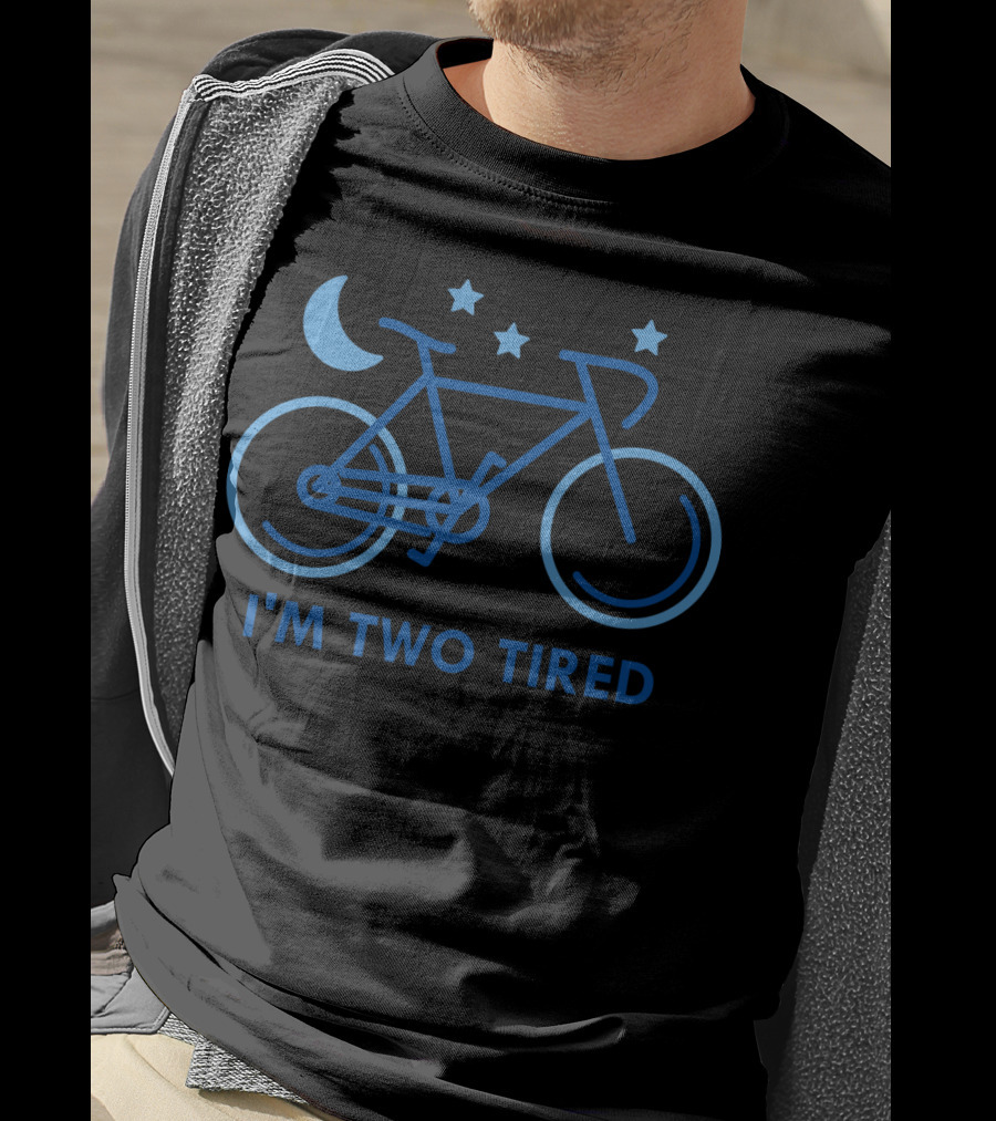I'm Two Tired Bicycle Moon Stars T-Shirt