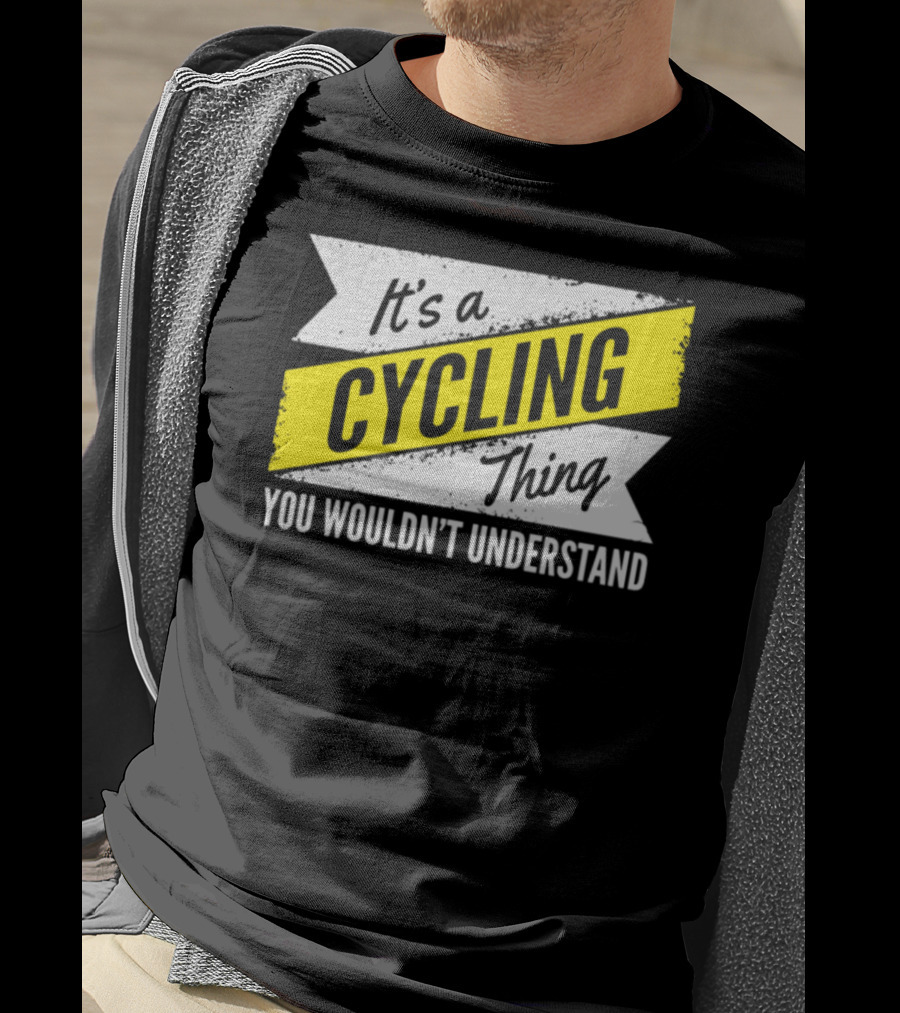 It's A Cycling Thing You Wouldn't Understand T-Shirt