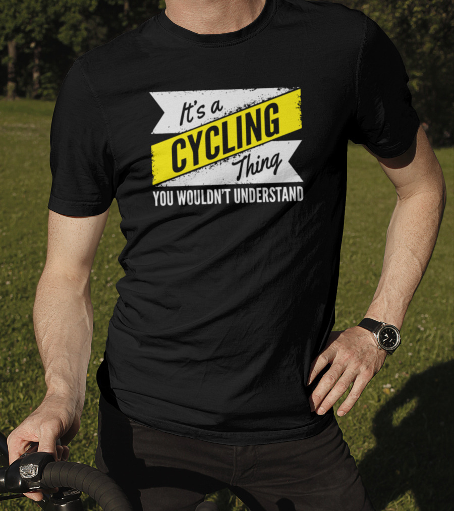 It's A Cycling Thing You Wouldn't Understand T-Shirt