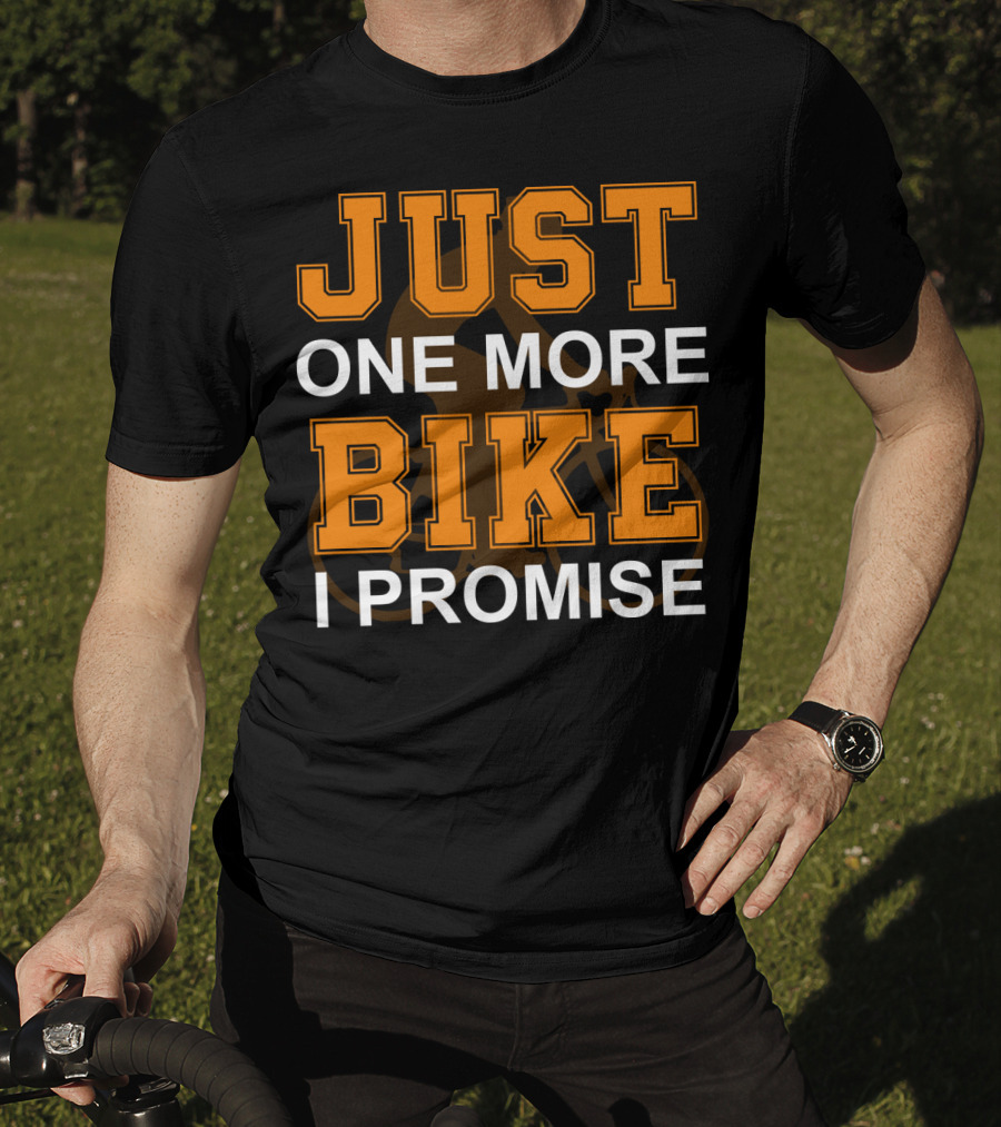 Just One More Bike I Promise Orange T-Shirt