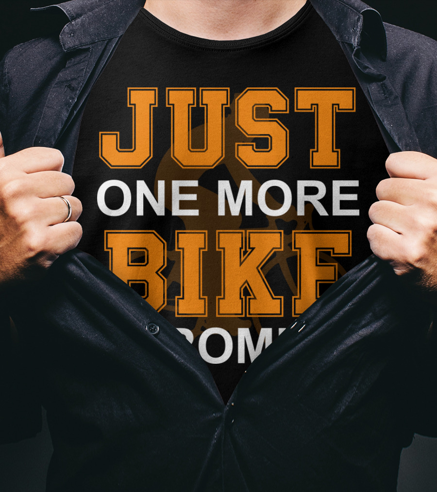 Just One More Bike I Promise Orange T-Shirt