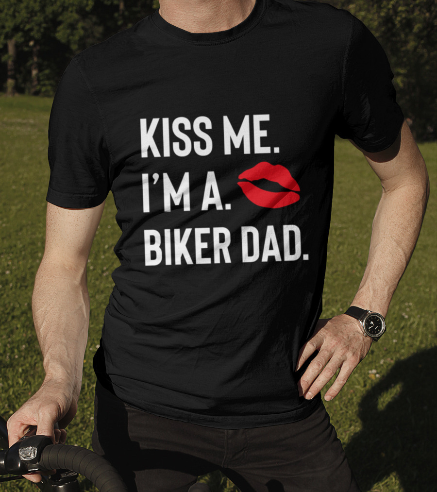 Kiss Me I'm A Biker Dad Lips T-Shirt