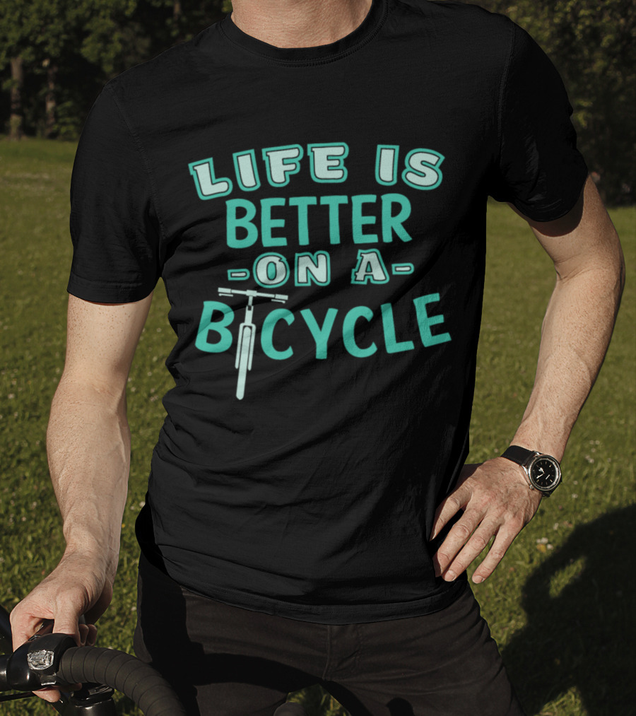 Life Is Better On A Bicycle With Handlebars Image T-Shirt