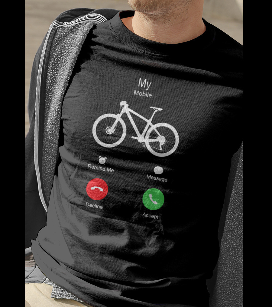 My Mobile Accept Ride MTB Is Calling T-Shirt