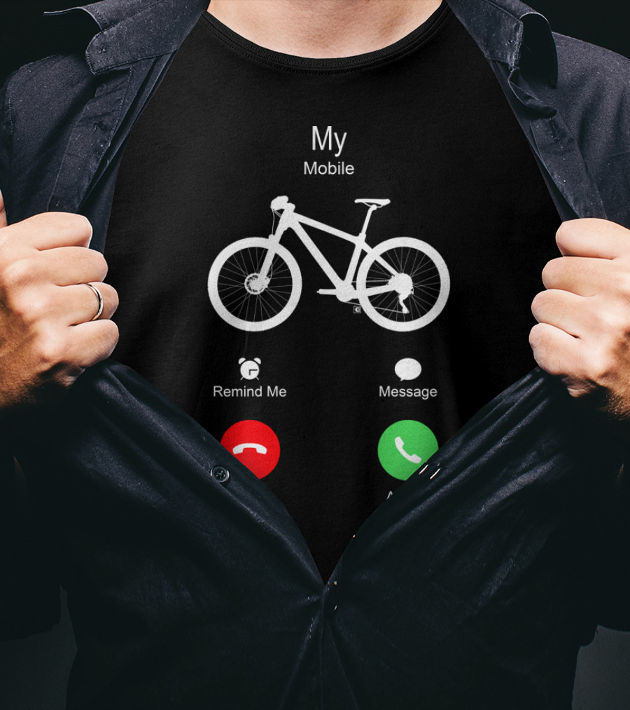 My Mobile Accept Ride MTB Is Calling T-Shirt