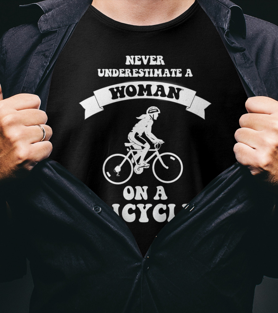 Never Underestimate A Woman On A Bicycle T-Shirt